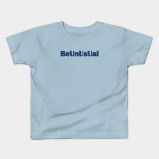 Be Unusual Kids T-Shirt